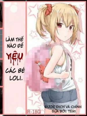 Làm thế nào để ...YÊU... các bé loli.