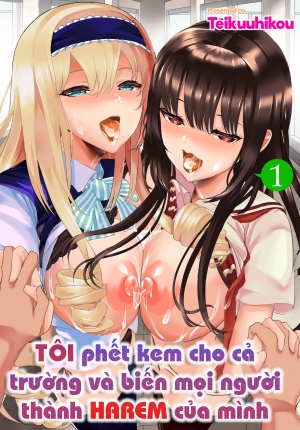 Tôi phết kem cho cả trường và biến mọi người thành Harem của mình