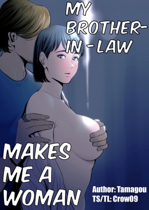 My Brother-in-law makes me a woman