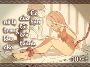 Bạn thơ ấu là nô lệ của tôi