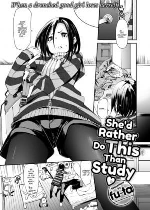 She'd Rather Do This Than Study