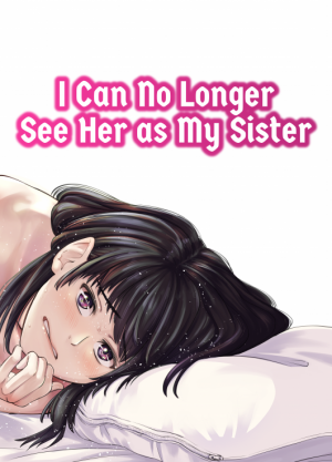 I Can No Longer See Her as My Sister