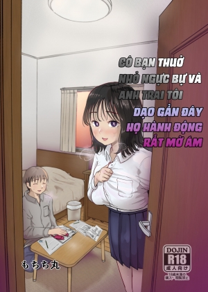 Cô bạn thuở nhỏ ngực bự và anh trai tôi dạo gần đây họ có hành động rất mờ ám