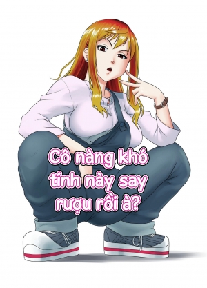 Cô nàng khó tính này say rượu rồi à?
