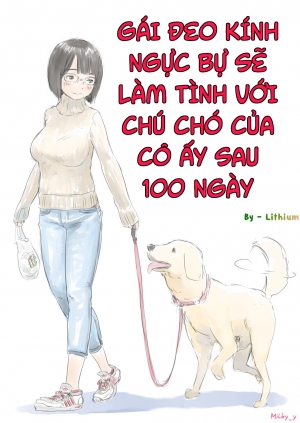 Gái đeo kính ngực bự sẽ làm tình với chó của cô ấy sau 100 ngày!