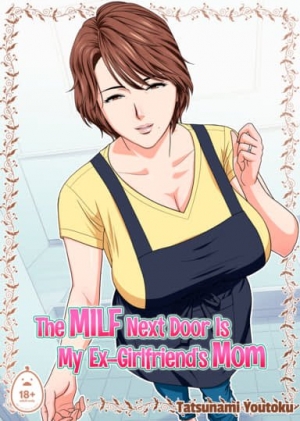 Bà MILF nhà kế bên là mẹ bạn gái cũ của tôi