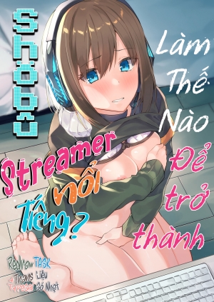 Làm thế nào để trở thành streamer nổi tiếng