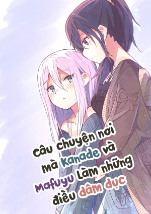 Câu chuyện nơi mà Kanade và Mafuyu làm những điều dâm dục